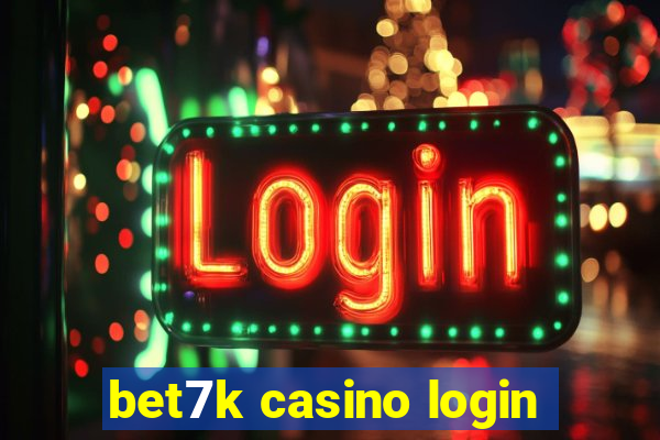 bet7k casino login